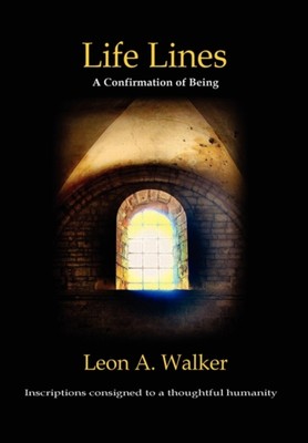 Walker - Life Lines  A Confirmation of Being - Inscriptions Consigned  - X555z