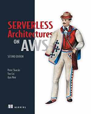 Serverless Architectures on AWS, - Paperback, by Sbarski Peter; Cui - Very Good