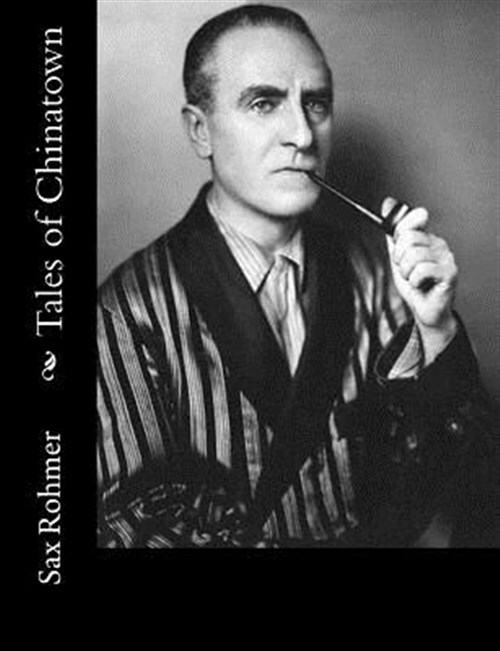 Tales of Chinatown, Paperback by Rohmer, Sax, Brand New, Free shipping
