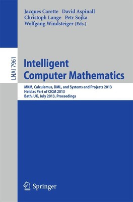Intelligent Computer Mathematics Jacques Carette (u. a.) Taschenbuch xvi 2013