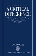 A Critical Difference: T. S. Eliot and John Middleton Murry in English Literary