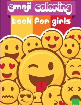 Emoji Coloring Book For Girls: Emoji Coloring Book For Kids & Toddlers - Ac...