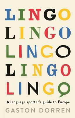Lingo: A Language Spotter's Guide to Europe by Dorren Gaston