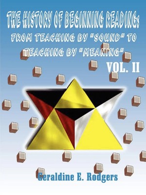 The History of Beginning Reading From Teaching by Sound to Teaching by Meaning