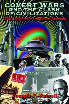 Covert Wars and the Clash of Civilizations: UFOS, Oligarchs and Space Secrecy b,