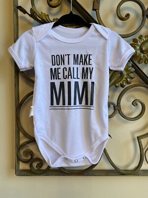  Don t Make Me Call My Mimi  White Snapped One Piece for Babies, SOFT Cotton