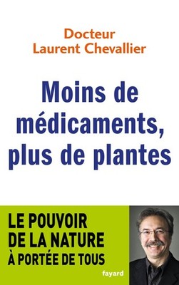 Moins de médicaments, plus de plantes (Documents) (French Editio