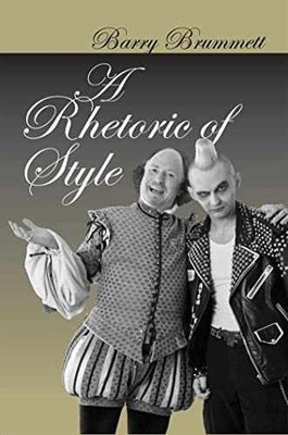 A Rhetoric of Style - Paperback, by Brummett PhD Professor Barry - Very Good