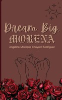 Dream Big, Morena Angelina Rodriguez Taschenbuch Englisch 2024 EAN 9789360942960