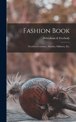 Debenham  Freebody - Fashion Book   Novelties Costumes Mantles Mil - X555z