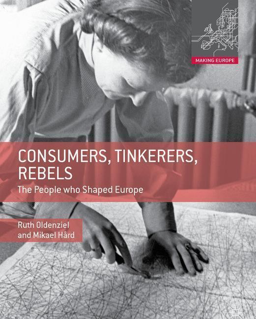 Consumers, Tinkerers, Rebels | Mikael Hård (u. A.) | Taschenbuch |