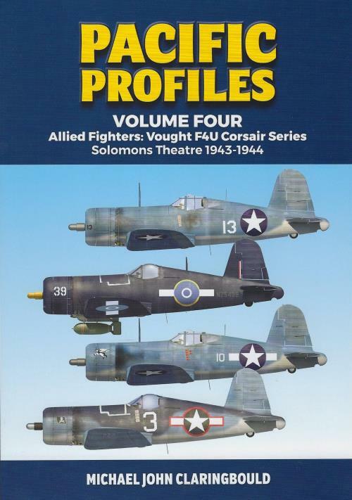 Pacific Profiles - Volume Four: Allied Fighters: Vought F4U Corsair Series Solomons Theatre 1943-1944 - Image 8