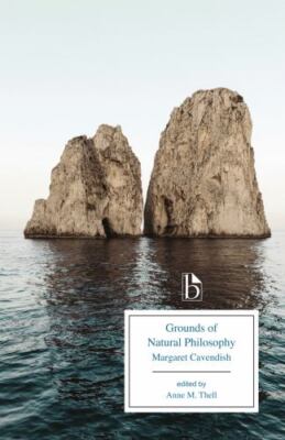 Grounds of Natural Philosophy (Broadview Editions) by Cavendish, Margaret