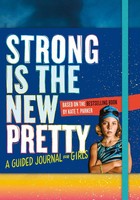 Kate T Parker | Strong Is The New Pretty: A Guided Journal For Girls | Buch