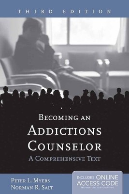 Becoming an Addictions Counselor: A Comprehen..., Myers