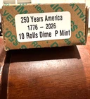 2026 -P Mint Mark. 1776-2026 Semiquincenntial DIME 1 Sealed Box of 10 Rolls
