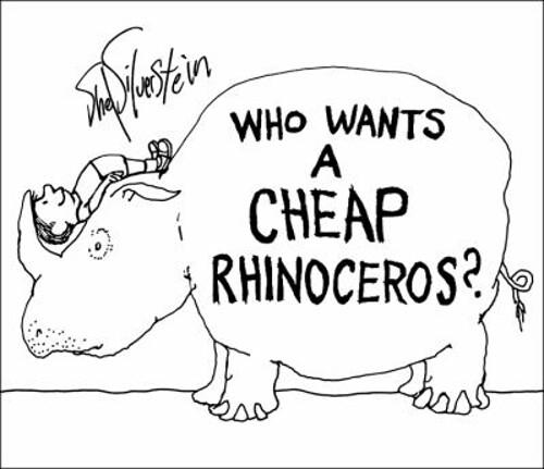 Who Wants a Cheap Rhinoceros? Hardcover Shel Silverstein