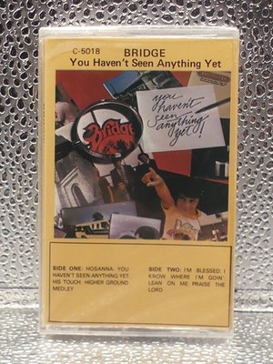 Bridge You Haven't Seen Anything Yet Gospel 1981 Cassette Tape New Factory Seal