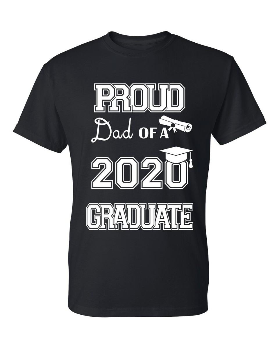 Proud Dad Of A Class Of 2020 Graduate Shirt Senior 20 Gift T-Shirt Proud Dad Of A Class Of 2020 Graduate Shirt Senior 20 Gift T-Shirt