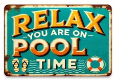 Relax You Are on Pool Time Aluminum Sign, 8x12 Inch, UV Ink Printed, NEW