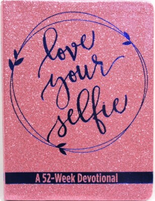 Love Your Selfie (Glitter Devotional): A 52-Week Devotional LeatherLuxe  *NEW