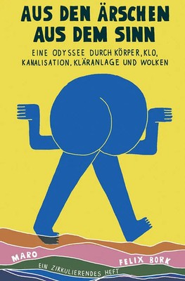 Aus den Ärschen aus dem Sinn | Felix Bork | Deutsch | Broschüre | MaroHefte