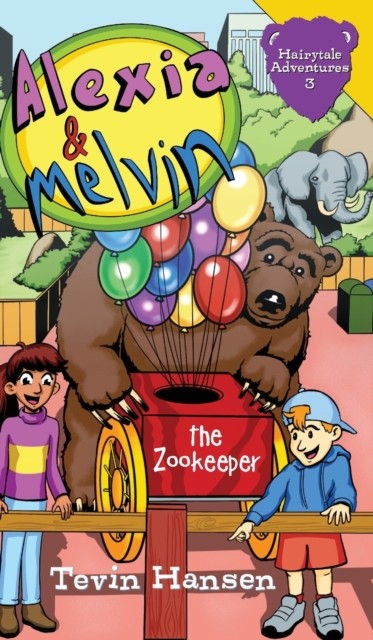 Alexia & Melvin: The Zookeeper by Tevin Hansen HARDBACK 9781647030094