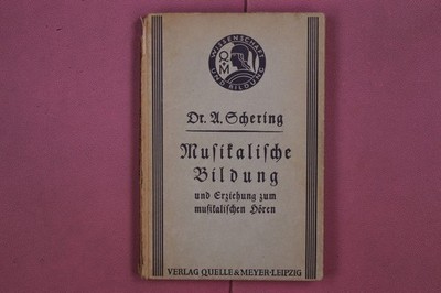 330976 Arnold Schering MUSIKALISCHE BILDUNG Verlag von Quelle & Meyer und