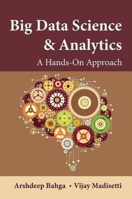 Arshdeep Bahga Vijay Madisetti Big Data Science & Analytics (Hardback)