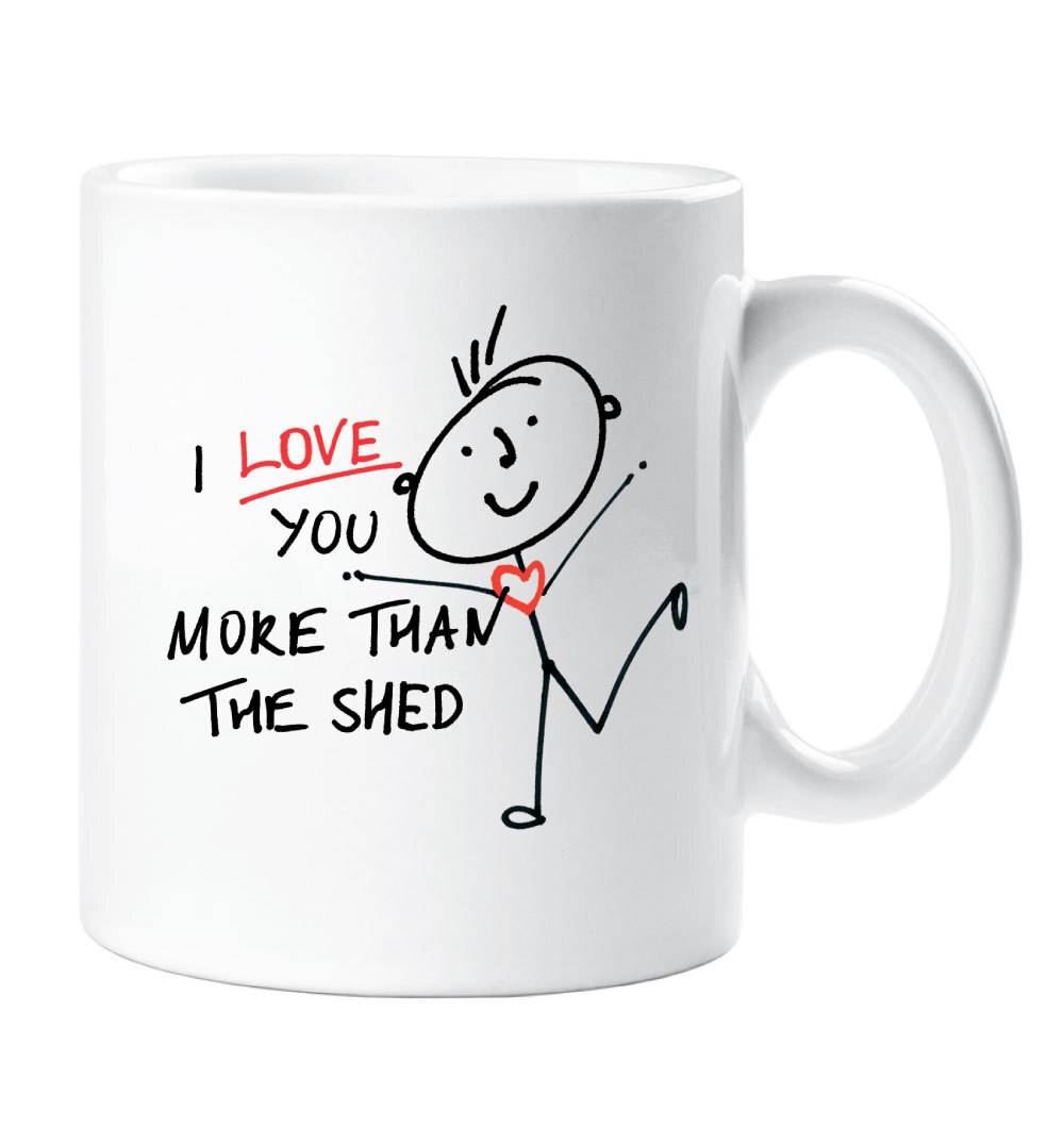 Love More Than Shed Mug with Stick People Valentines Gift Cup