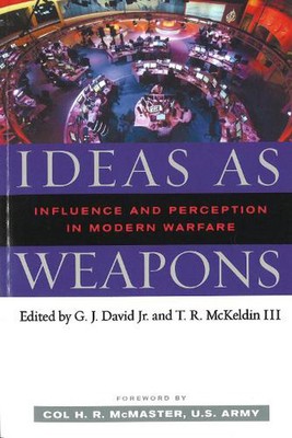 Ideas as Weapons: Influence and Perception in Modern Warfare by G.J. David (Engl