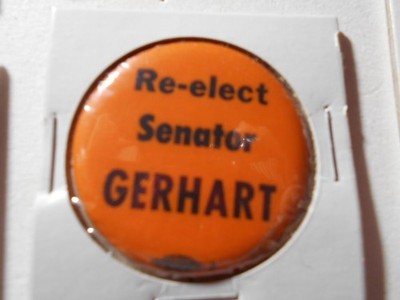 1-1/2'' Re-Elect Senator Gerhart unknown office and location cello pinback button