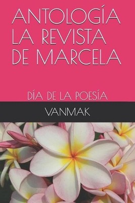 Antologa La Revista de Marcela: D?a de la Poes?a by Autores Varios Varios Paperb