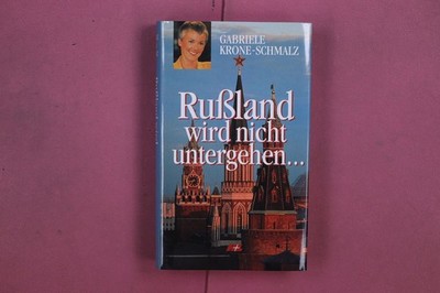325130 Gabriele Krone-Schmalz RUSSLAND WIRD NICHT UNTERGEHEN... Econ Verlag HC