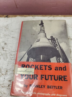 Rockets and Your Future by Stanley Beitler 1961 Harper 1st Edition Hardcover DJ