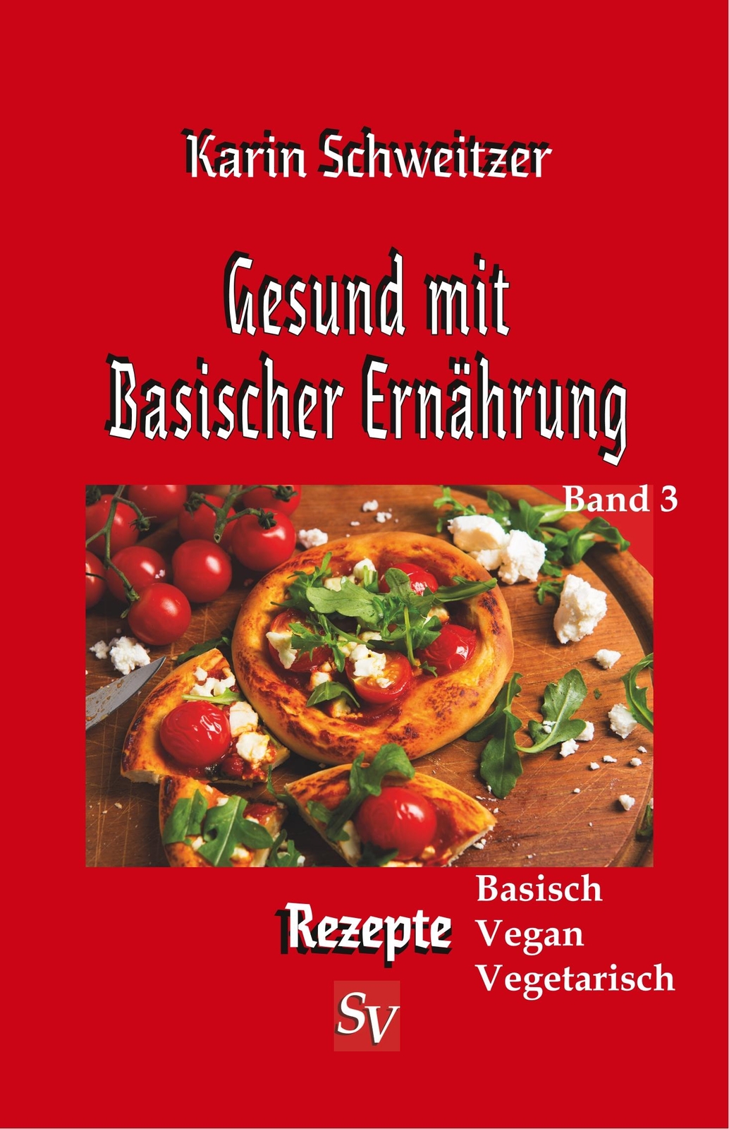Gesund Mit Basischer Ernährung, Band 3 Karin Schweitzer