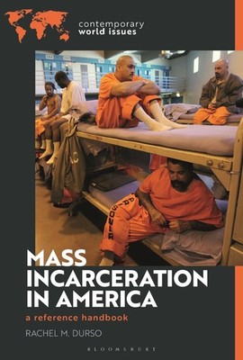 Mass Incarceration in America: A Reference Handbook by Rachel M. Durso Hardcover