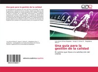 Luis Arturo Ochoa Regalado (U. A.) | Una GuíA Para La GestióN De La Calidad