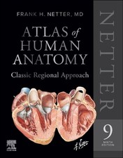 Netter Atlas of Human Anatomy: Classic Region...