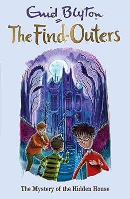 The Mystery of the Hidden House: Book 6 (The Find-Out by Blyton, Enid 1444930826