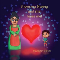 I Love My Nanny And She Loves Me (Boy) | Newton E White | Taschenbuch | Englisch