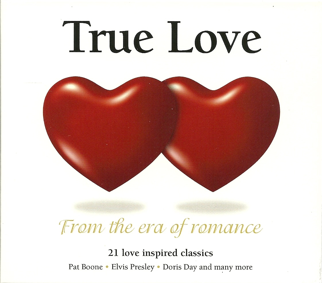 TRUE LOVE FROM THE ERA OF ROMANCE CD - PAT BOONE, ELVIS, DORIS DAY & MORE