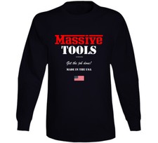 Massive Tools Get The Job Done Made In Usa Premium Funny Gift Long Sleeve