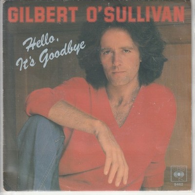 Gilbert O´Sullivan   Hello, it´s goodbye   Break it to me gently     1981   7 