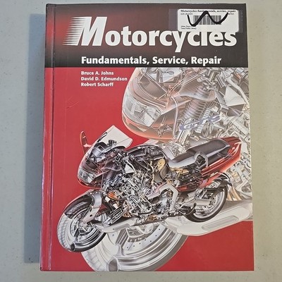 Motorcycles : Fundamentals, Service, and Repair by Bruce A. Johns, Robert...