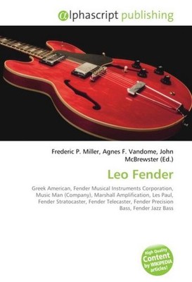 Leo Fender Frederic P. Miller
