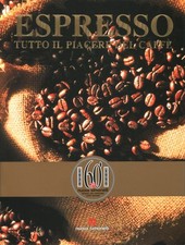 Espresso. Tutto il piacere del caffè - AA.VV. (Nuova Simonelli) [[1996]]