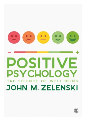 Positive Psychology: The Science of Well-Being - paperback Zelenski, John