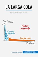 50Minutos | La Larga Cola | Taschenbuch | Spanisch (2016) | 50Minutos.Es