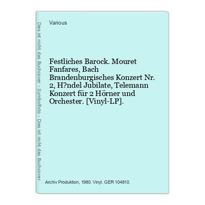 Festliches Barock. Mouret Fanfares, Bach Brandenburgisches Konzert Nr. 2, H?ndel
